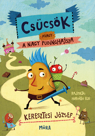 Csücsök avagy A nagy pudinghajsza (Kipferl oder die große Puddingjagd) Book Cover