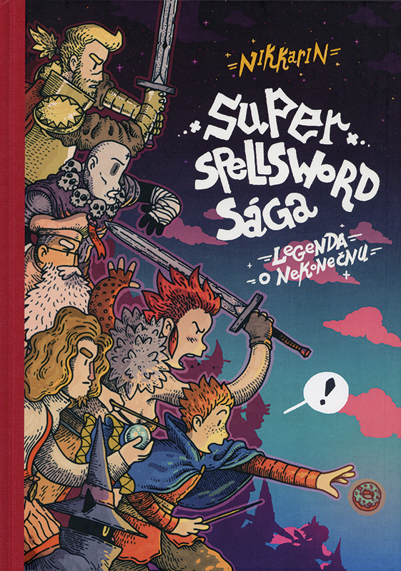 Super Spellsword Sága. Legenda o nekonečnu (Superzauberschwert-Saga. Die Legende der Unendlichkeit) Book Cover