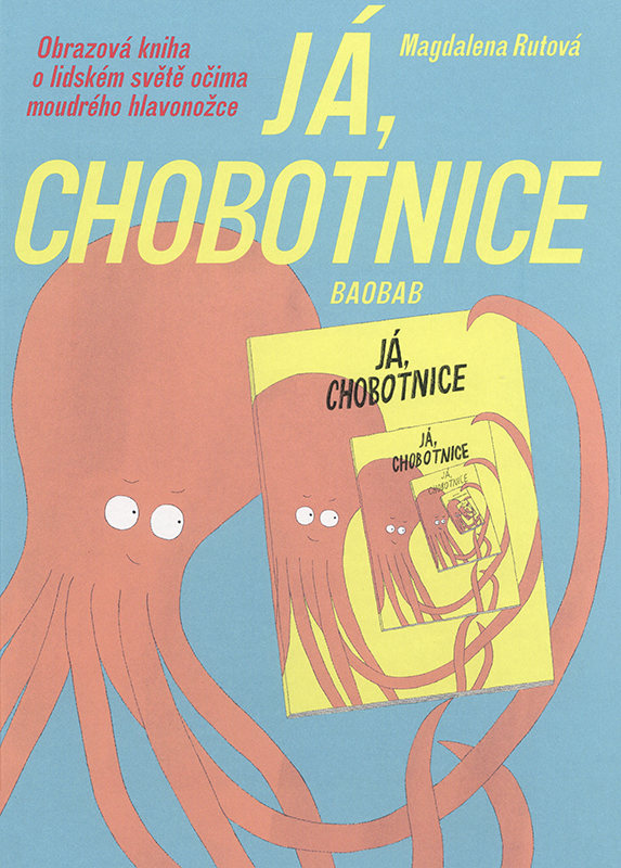 Já, chobotnice. Obrazová kniha o lidském světě očima moudrého hlavonožce (Ich, der Oktopus. Ein Bilderbuch über die Welt der Menschen mit den Augen eines klugen Kopffüßlers) Book Cover