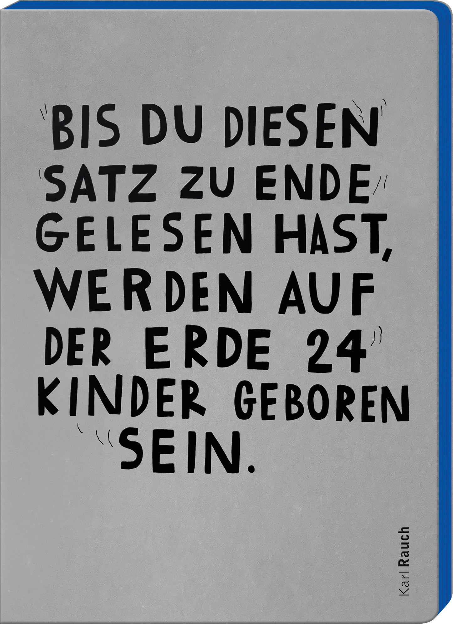 Jetzt. Bis Du diesen Satz zu Ende gelesen hast, werden auf der Erde 24 Kinder geboren sein. Book Cover