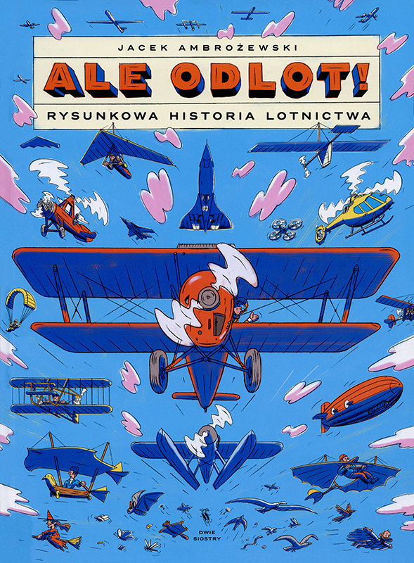 Ale odlot! Rysunkowa historia lotnictwa (Was für ein Aufbruch! Eine Comic-Geschichte der Luftfahrt) Book Cover