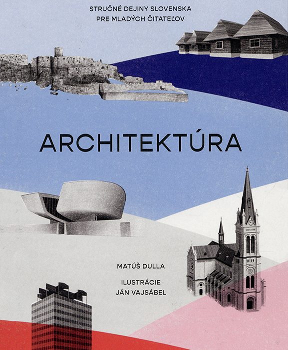 Slowakei | Matúš Dulla, Ján Vajsábel und Gabika Rusková „Architektur“