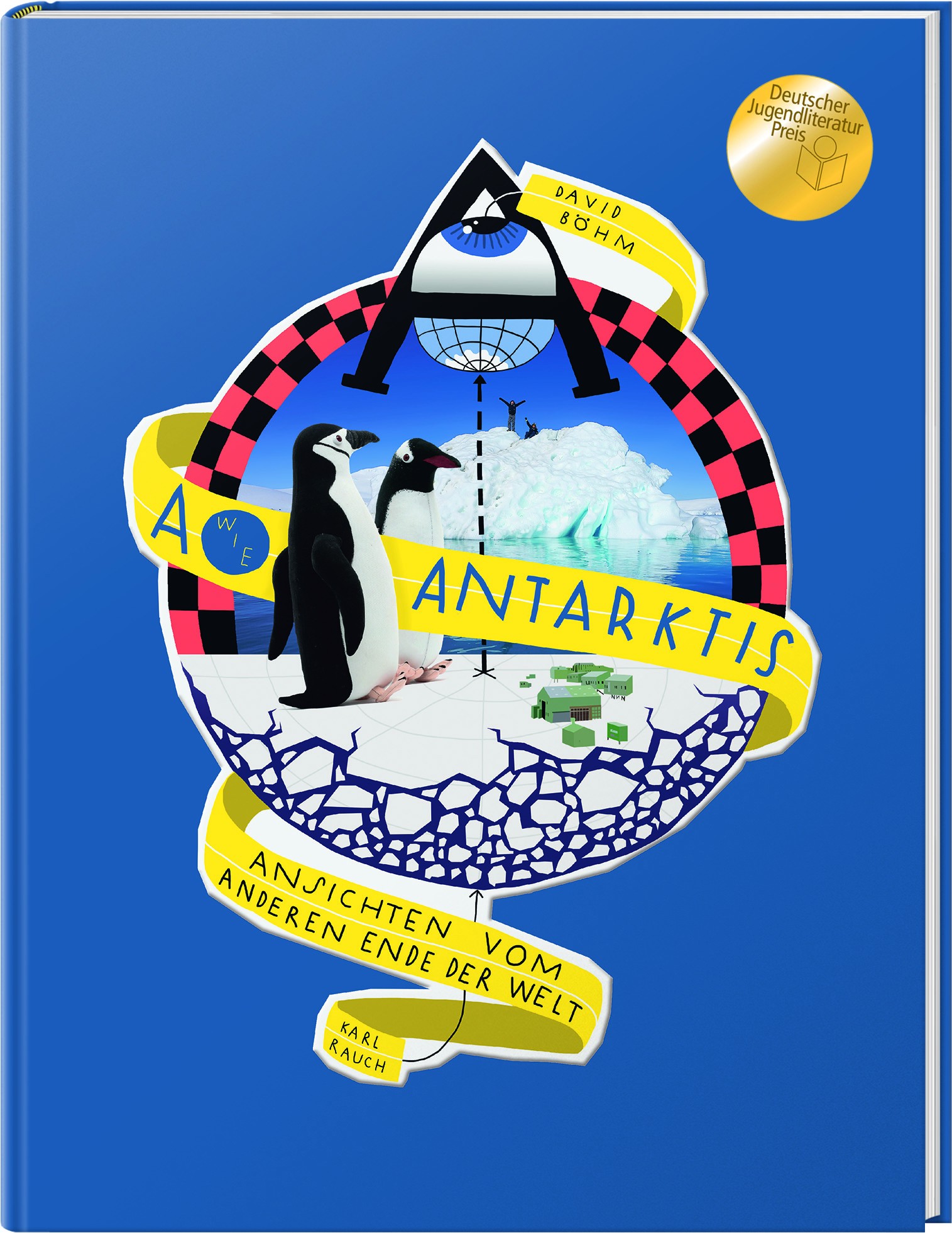 A wie Antarktis. Ansichten vom anderen Ende der Welt Book Cover