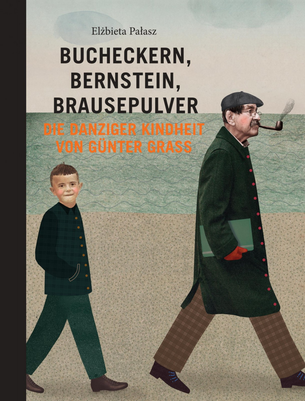 Bucheckern, Bernstein, Brausepulver – Die Danziger Kindheit von Günter Grass Book Cover