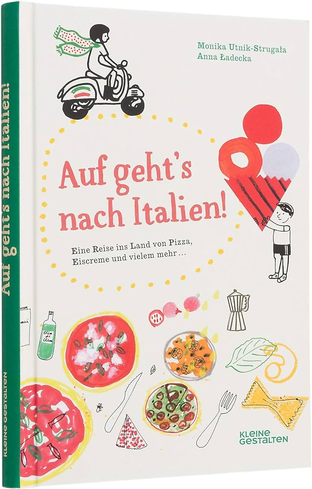 Auf geht's nach Italien! Eine Reise ins Land von Pizza, Eiscreme und vielem mehr Book Cover