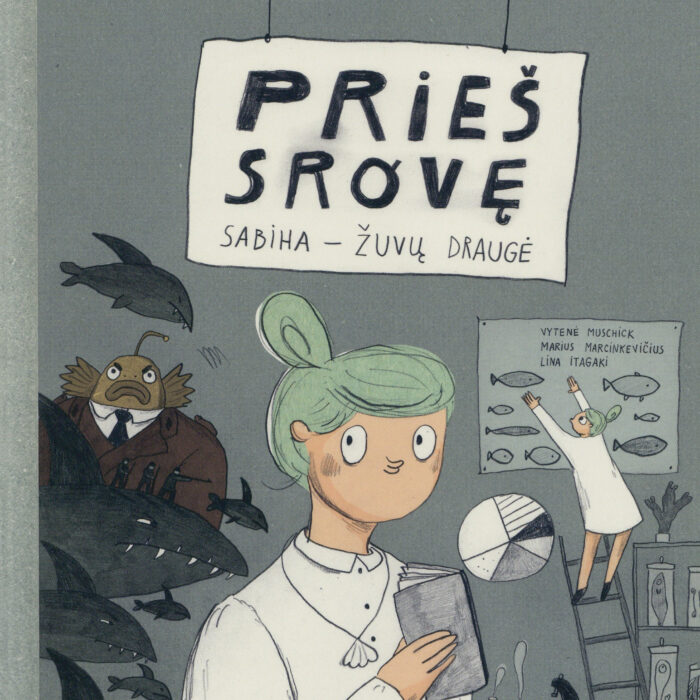 Litauen| Marius Marcinkevičius, Vytenė  Muschick und Lina Itagaki „Gegen den Strom. Sabiha, die Freundin der Fische“