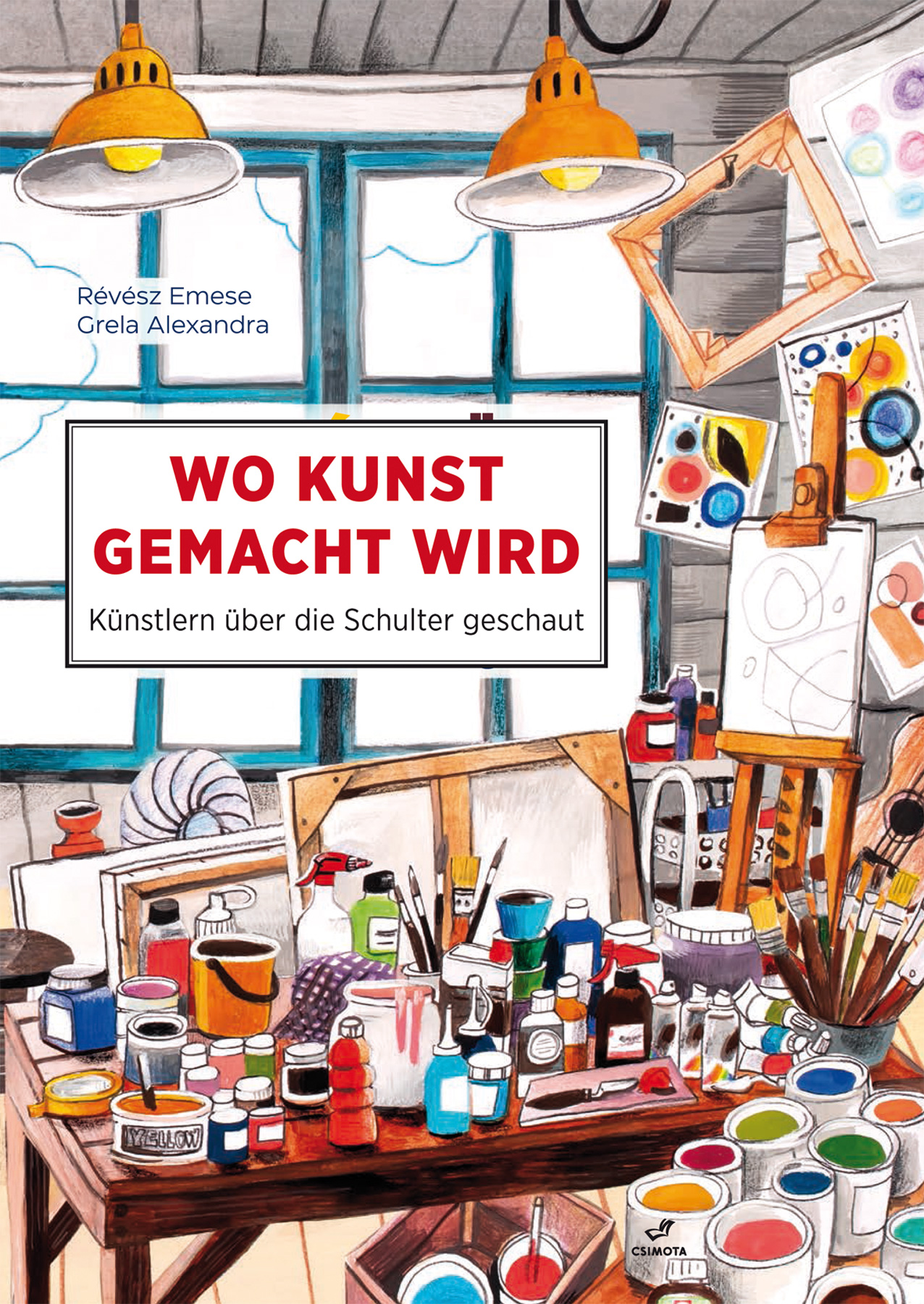Wo Kunst gemacht wird. Künstlern über die Schulter geschaut Book Cover