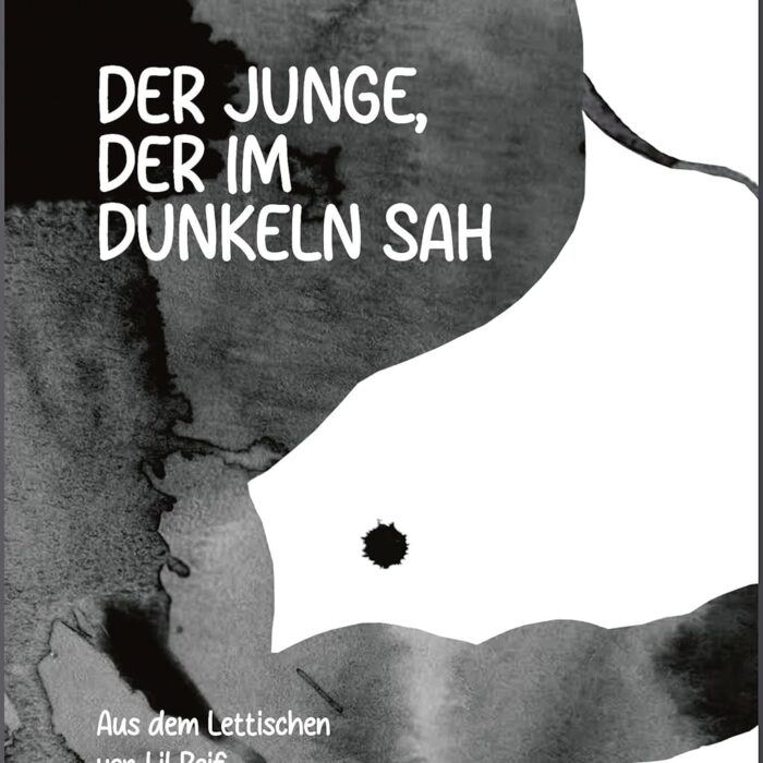 Lettland | Rasa Bugavičute-Pēce „Der Junge, der im Dunkeln sah“ Lettland | Rasa Bugavičute-Pēce „Der Junge, der im Dunkeln sah“